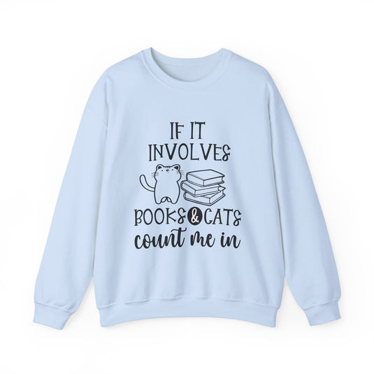 If It Involves Books & Cats Book Sweatshirt