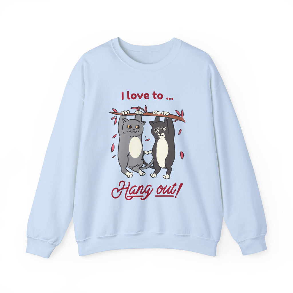 I Love To Hang Out! Sweatshirt