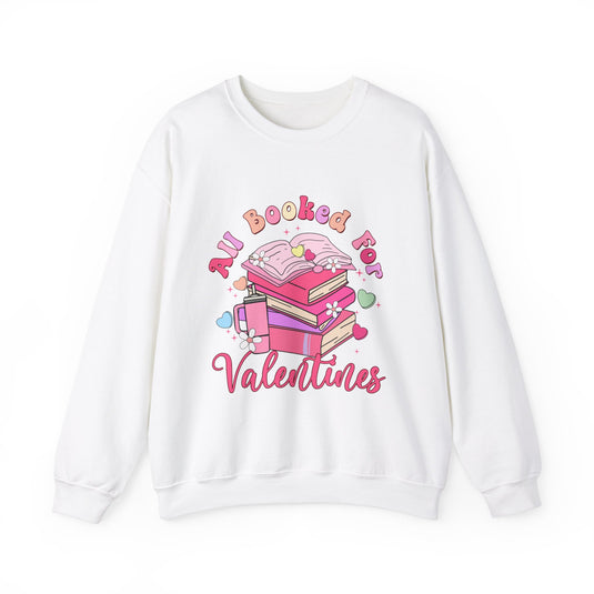 All Booked For Valentines Book Sweatshirt