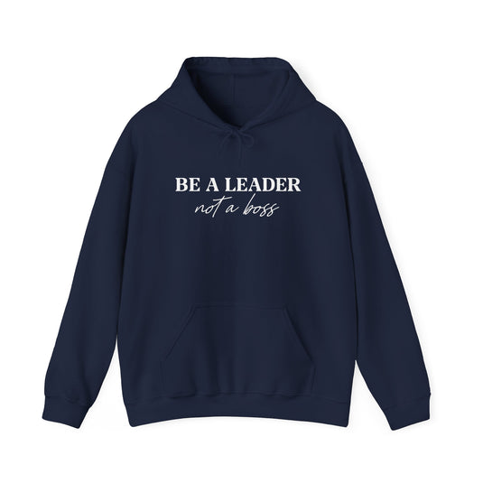 Be A Leader Not A Boss Motivational Hoodie