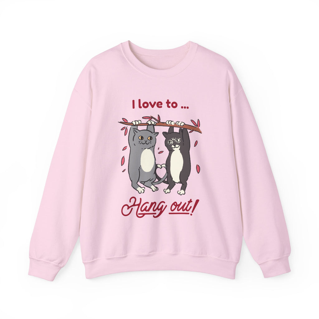 I Love To Hang Out! Sweatshirt