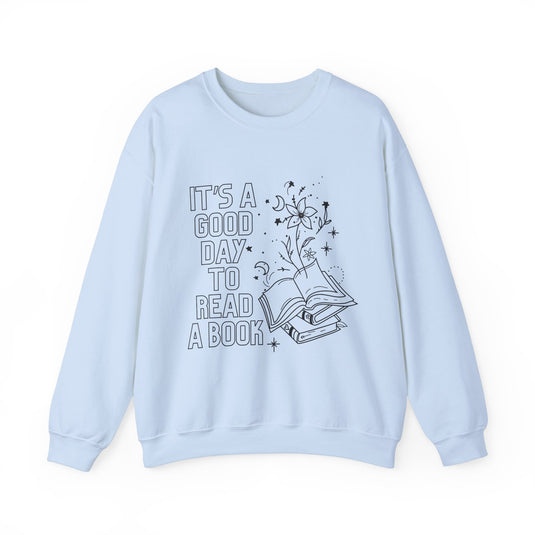 It's A Good Day To Read A Book Sweatshirt