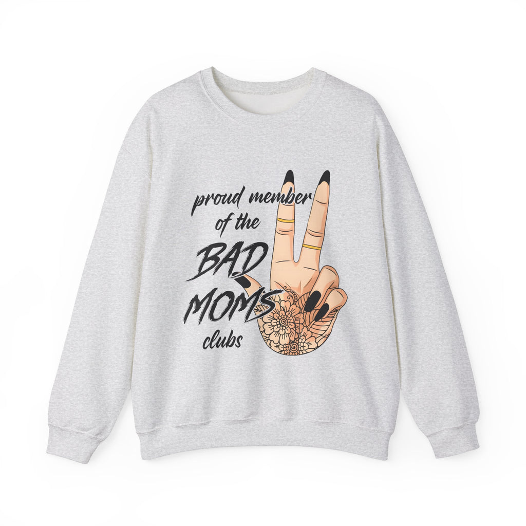 Proud Member Bad Moms Club Sweatshirt