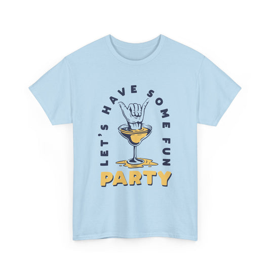 Let's Have Some Fun Alcohol T-Shirt