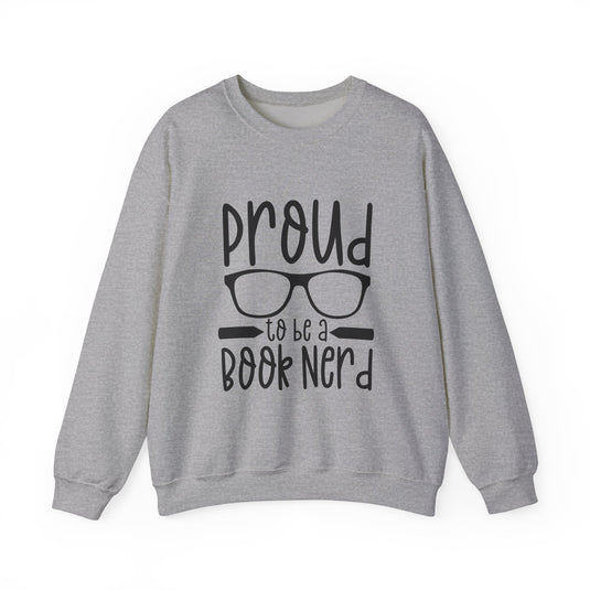 Proud To Be a Book Nerd Book Sweatshirt