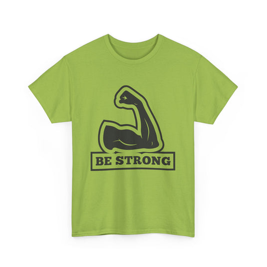 Be Strong Gym T-Shirt