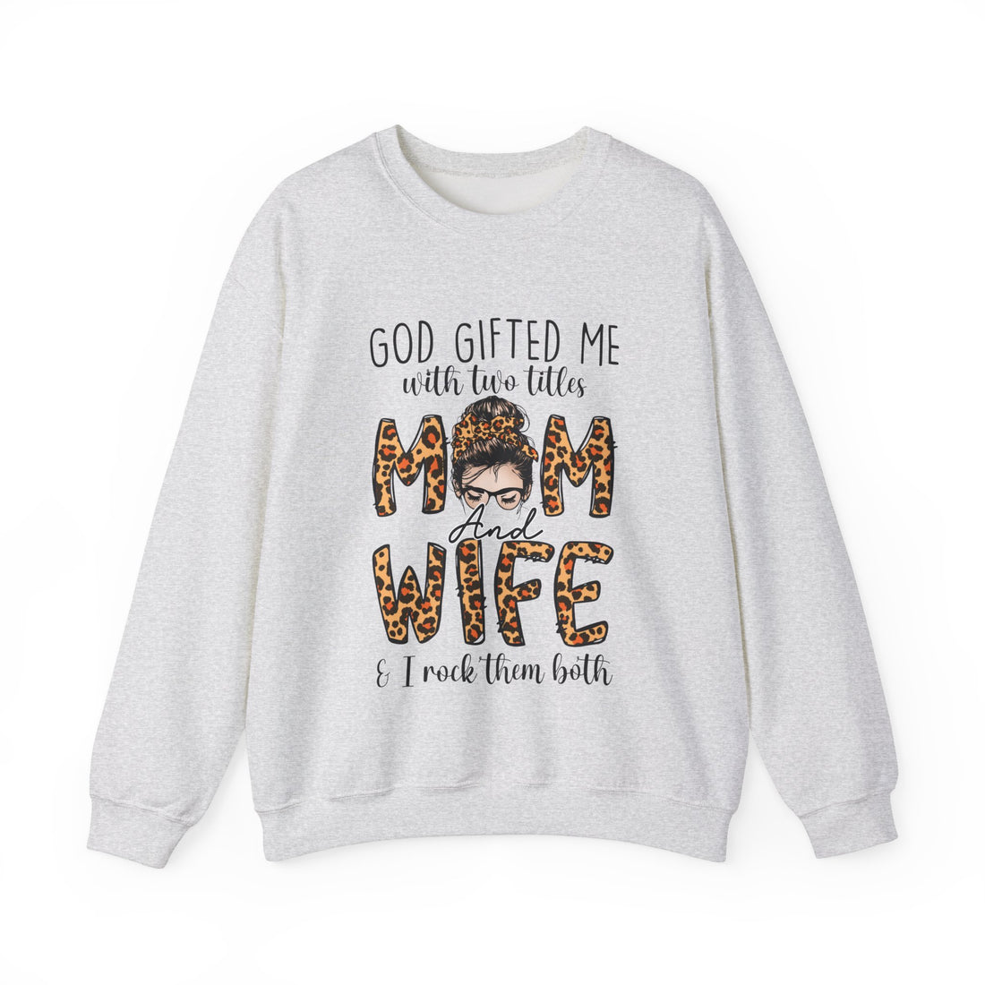 God Gifted Me With Two Titles Sweatshirt