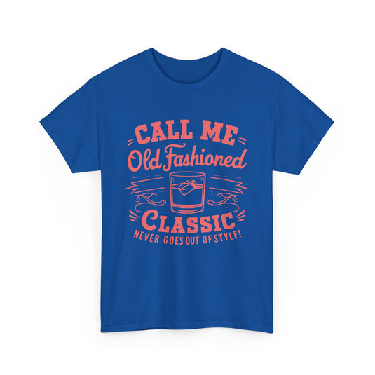 Call Me Old Fashioned Alcohol T-Shirt