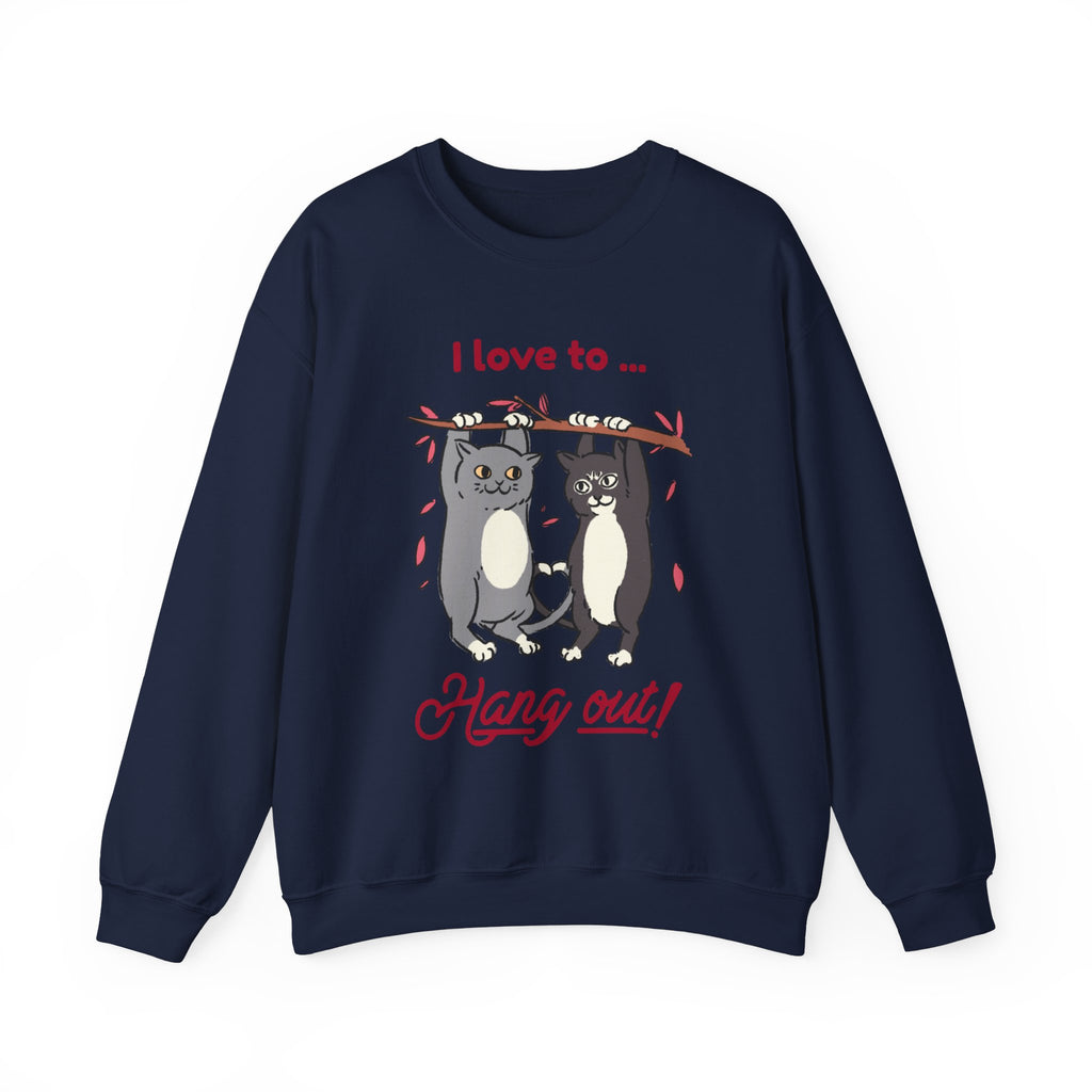 I Love To Hang Out! Sweatshirt