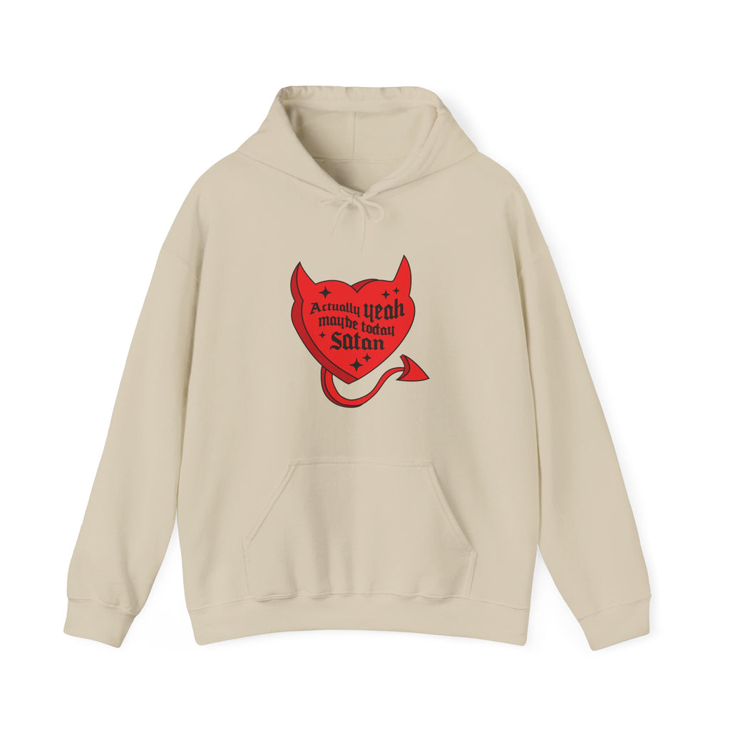 Actually Yeah Maybe Today Satan Hoodie