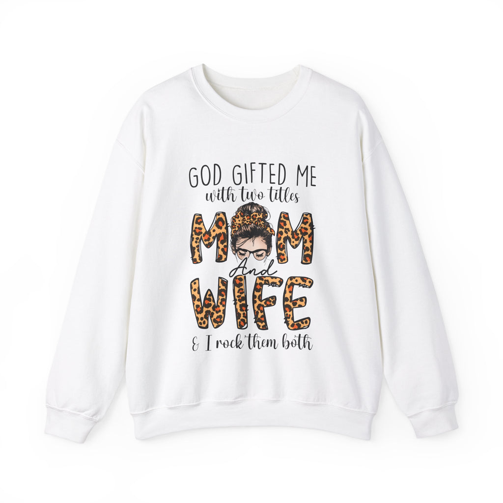 God Gifted Me With Two Titles Sweatshirt