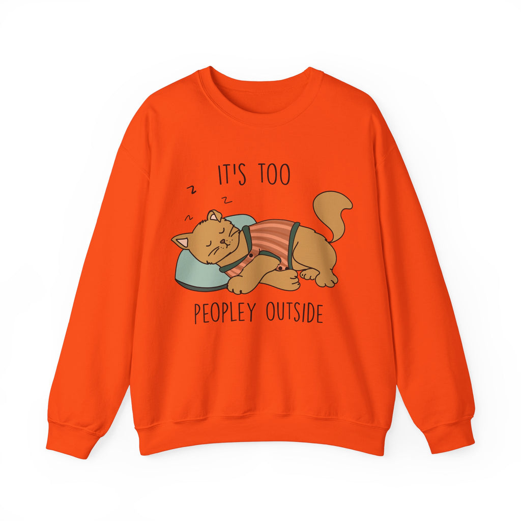 It's Too Peopley Outside Sweatshirt