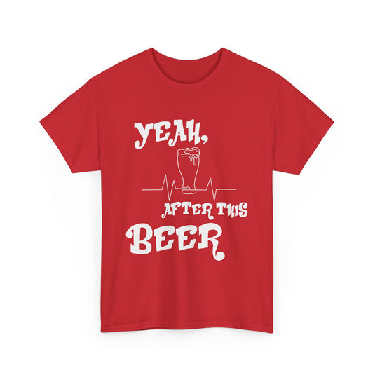 After This Beer Alcohol T-Shirt