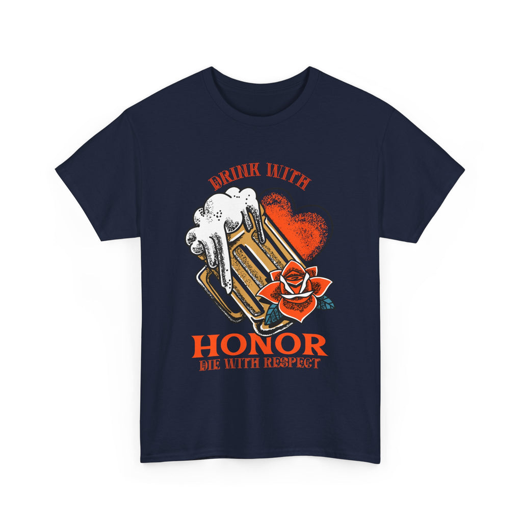 Drink With Honor  T-Shirt