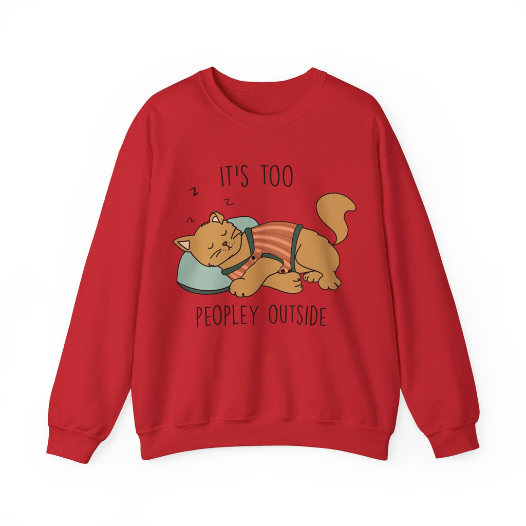 It's Too Peopley Outside Sweatshirt