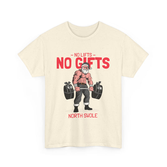 No Lifts No Gifts Gym T-Shirt