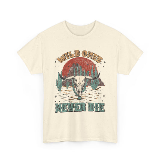 Wild Ones Never Die Western T-Shirt