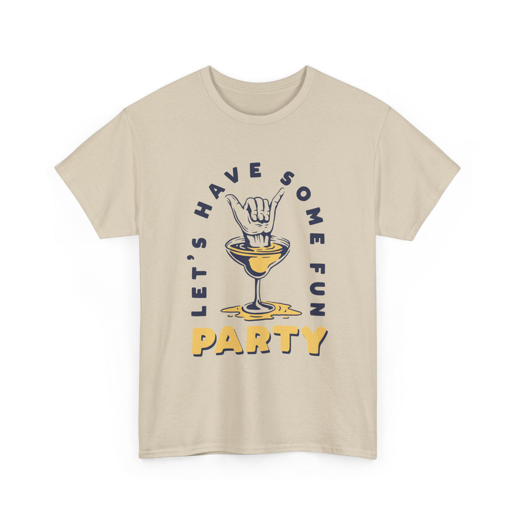 Let's Have Some Fun  T-Shirt