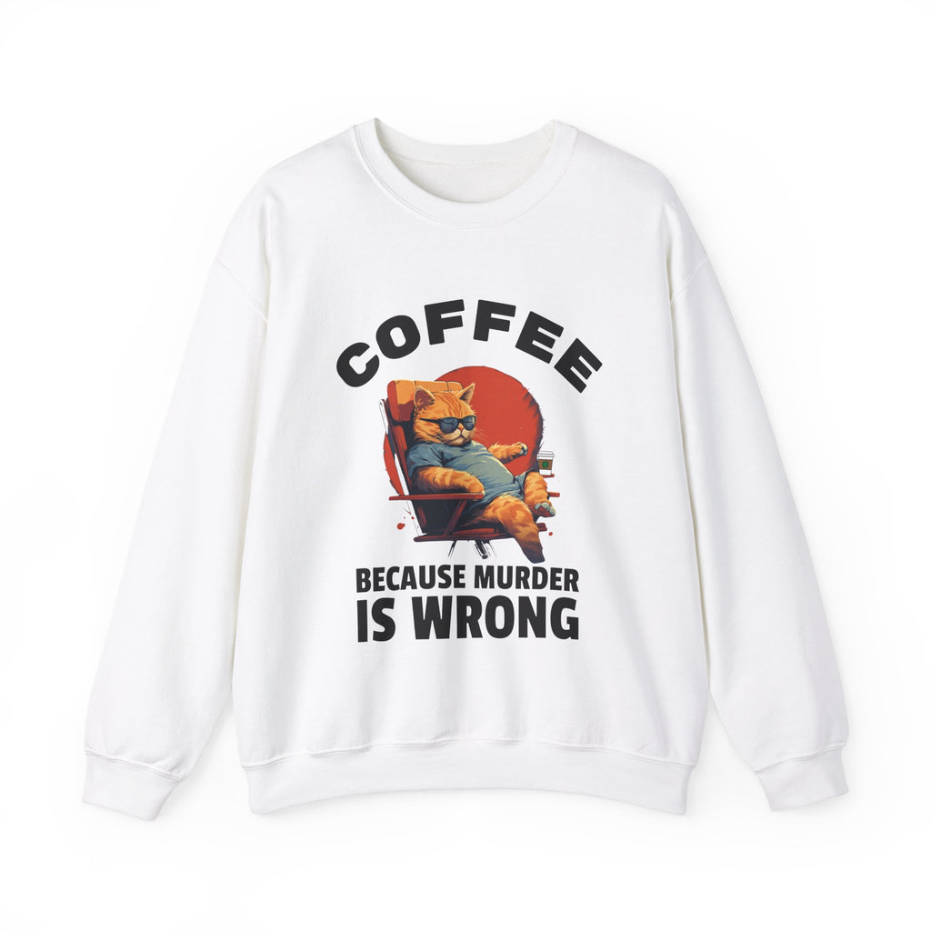 Coffee Because Murder Is Wrong Sweatshirt