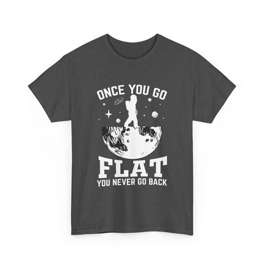 Once You Go Flat Space T-Shirt