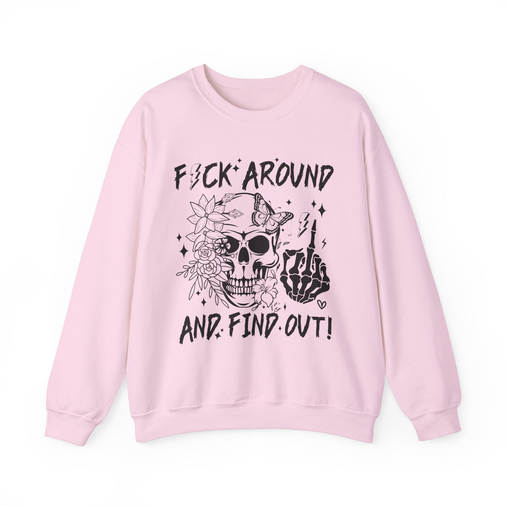 F*ck Around & Find Out Sweatshirt