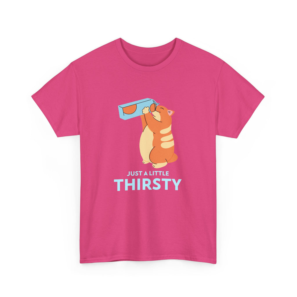 Just a Little Thirsty T-Shirt