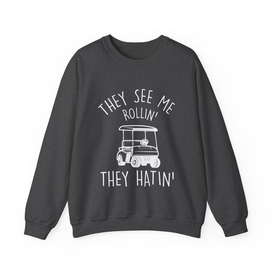 They See Me Rollin' Golf Sweatshirt