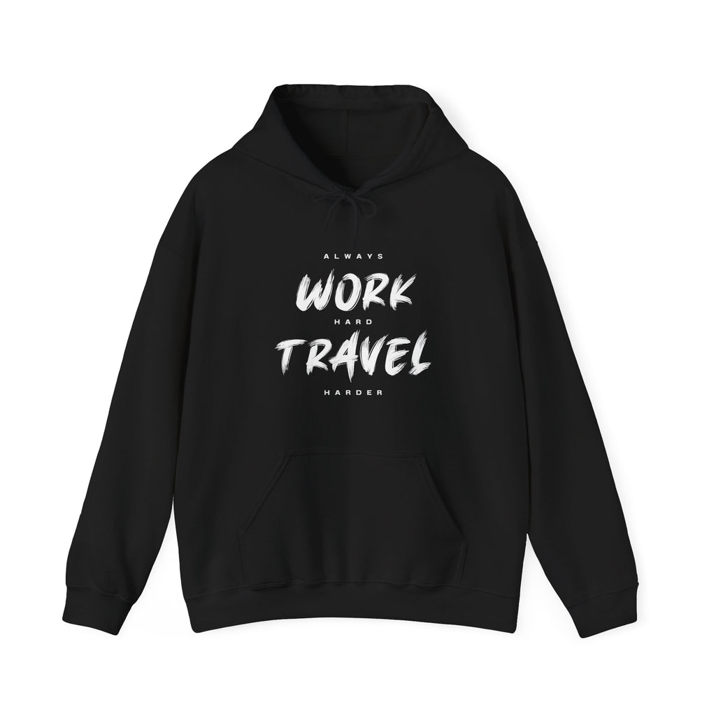 Always Work Hard Travel Harder Hoodie