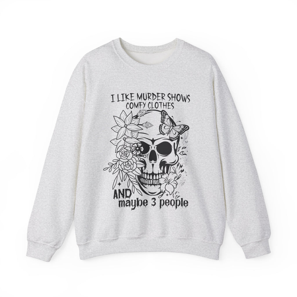 I Like Murder Shows Comfy Clothes Sweatshirt