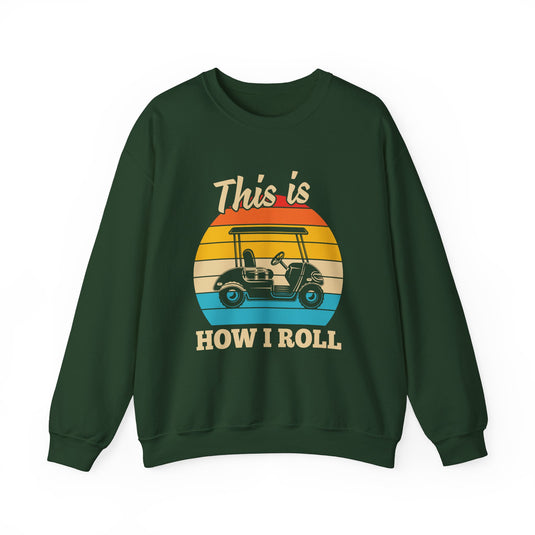 This Is How I Roll Golf Sweatshirt