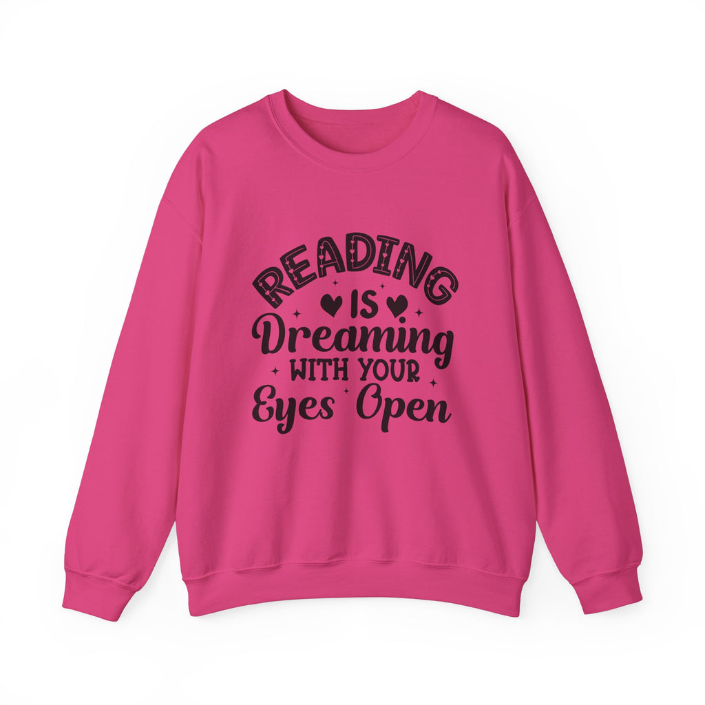 Reading Is Dreaming With Your Eyes Open Sweatshirt