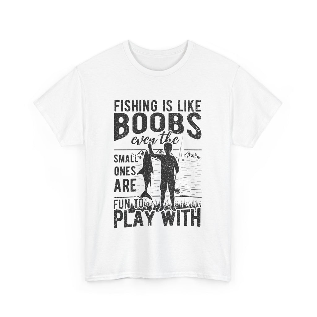 Fishing Is Like Boobs T-Shirt