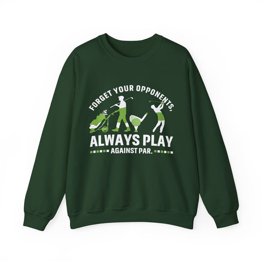 Always Play Against Par Golf Sweatshirt