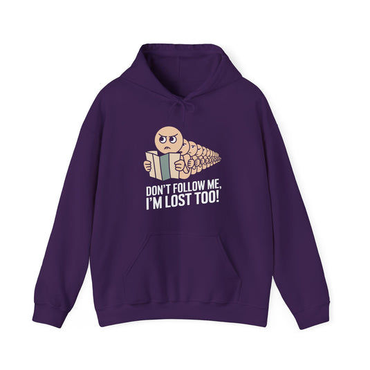 Don't Follow Me I'm Lost Too Funny Hoodie