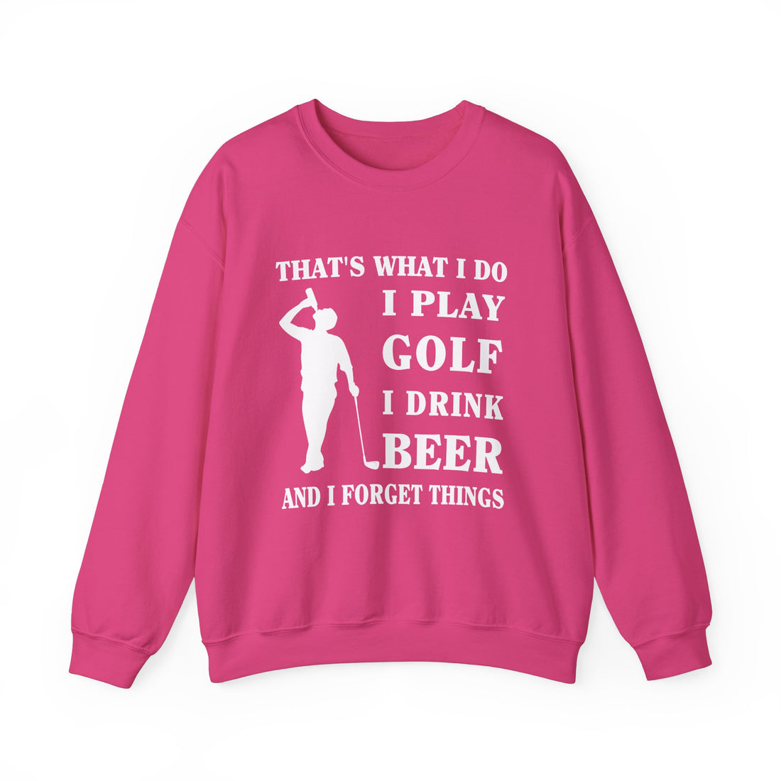 I Play Golf I Drink Beer Sweatshirt