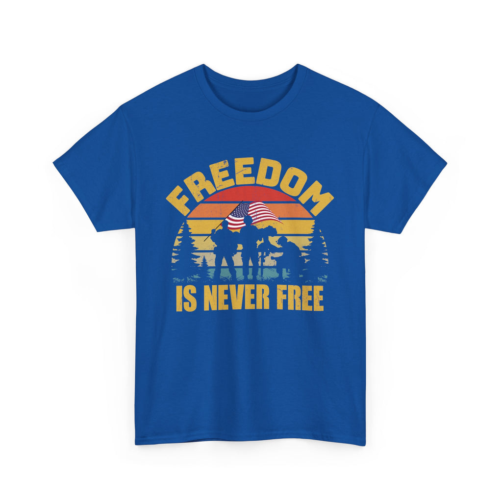 Freedom Is Never Free T-Shirt