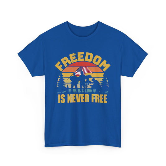 Freedom Is Never Free Patriotic T-Shirt