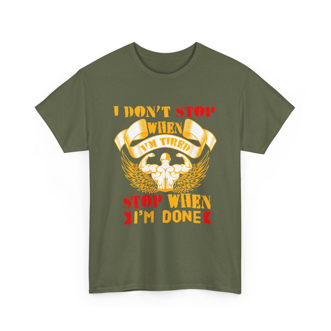 I Don't Stop When I'm Tired T-Shirt