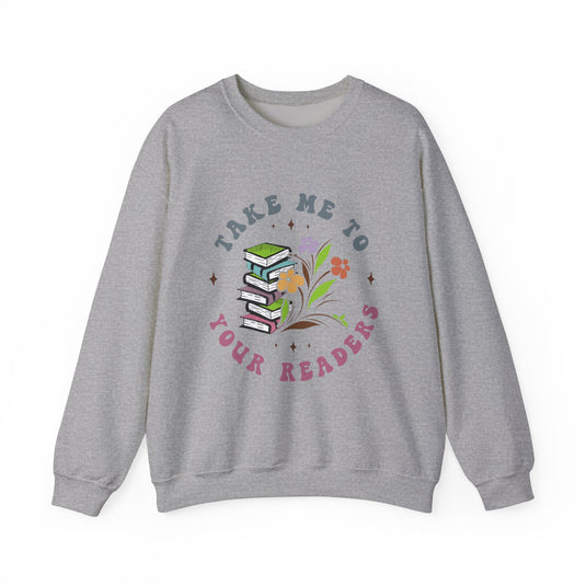 Take Me To Your Readers Book Sweatshirt