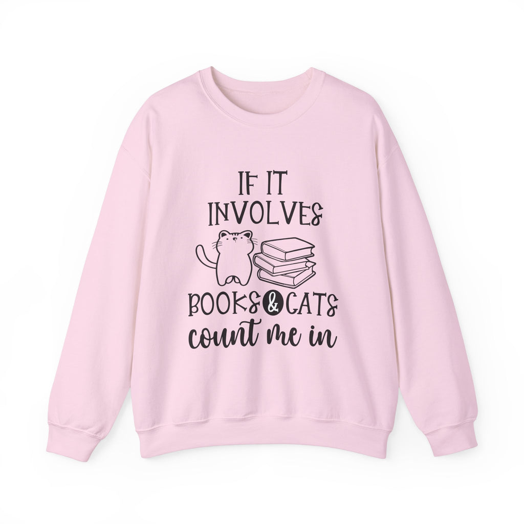 If It Involves Books & Cats Sweatshirt