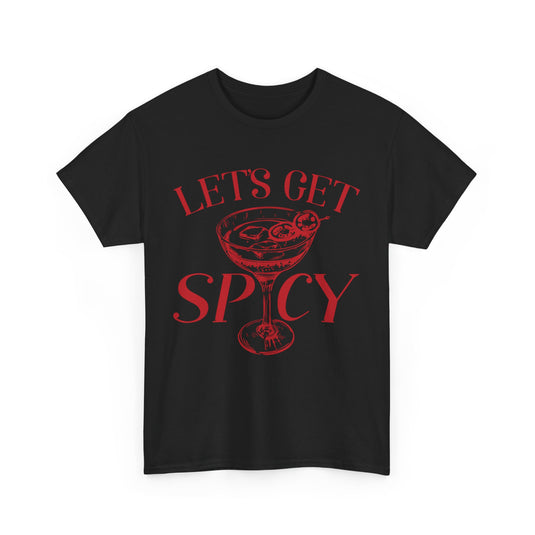 Let's Get Spicy Alcohol T-Shirt