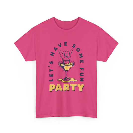 Let's Have Some Fun Alcohol T-Shirt