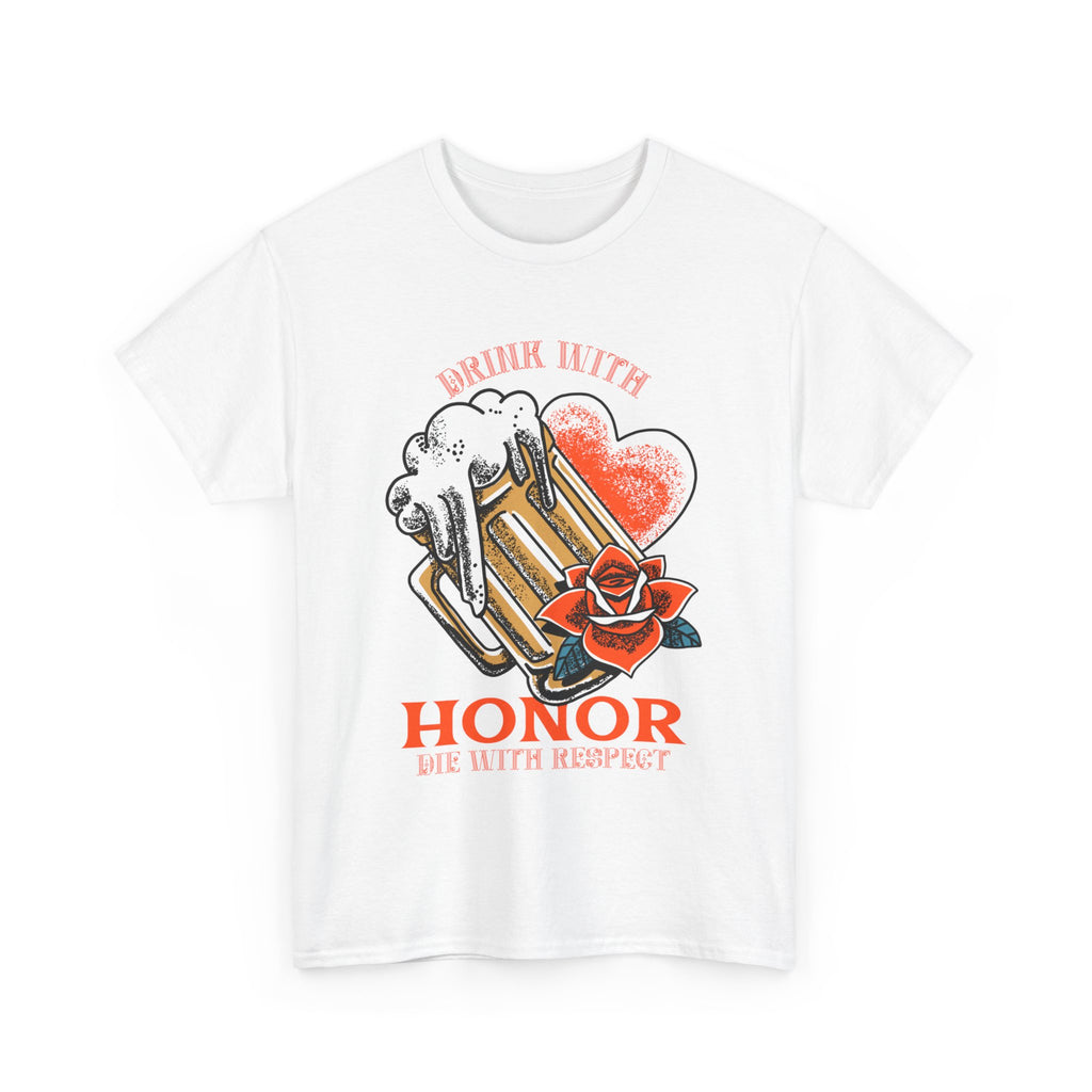 Drink With Honor  T-Shirt