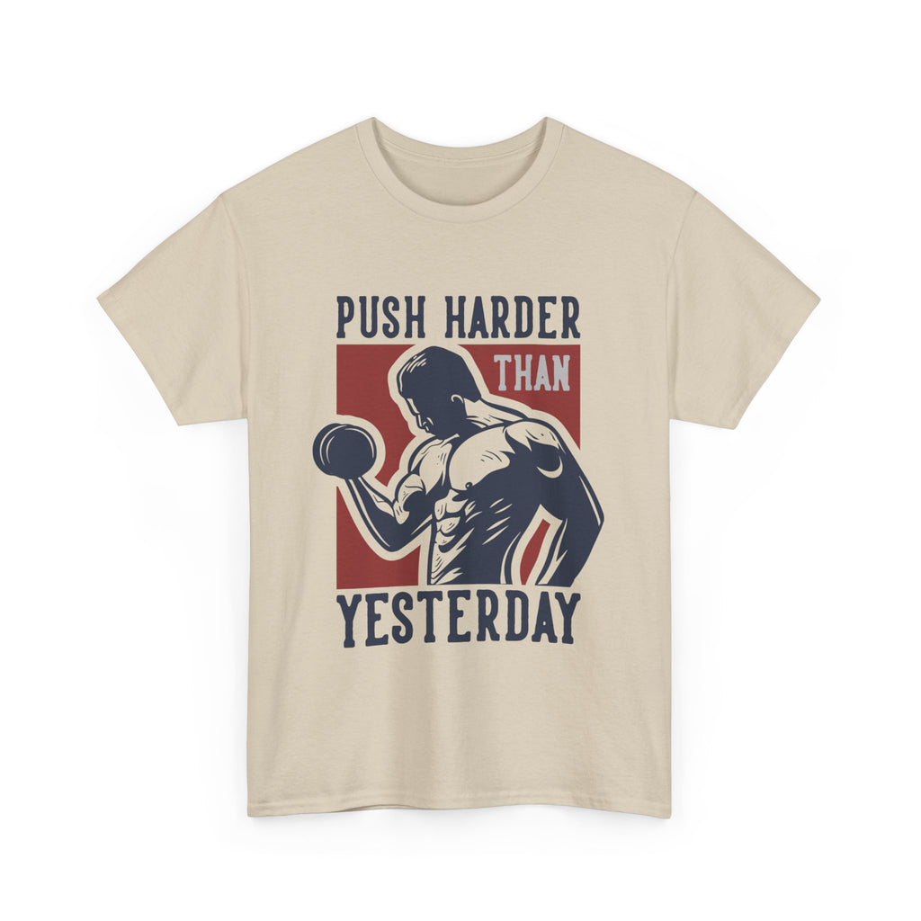 Push Harder Than Yesterday T-Shirt