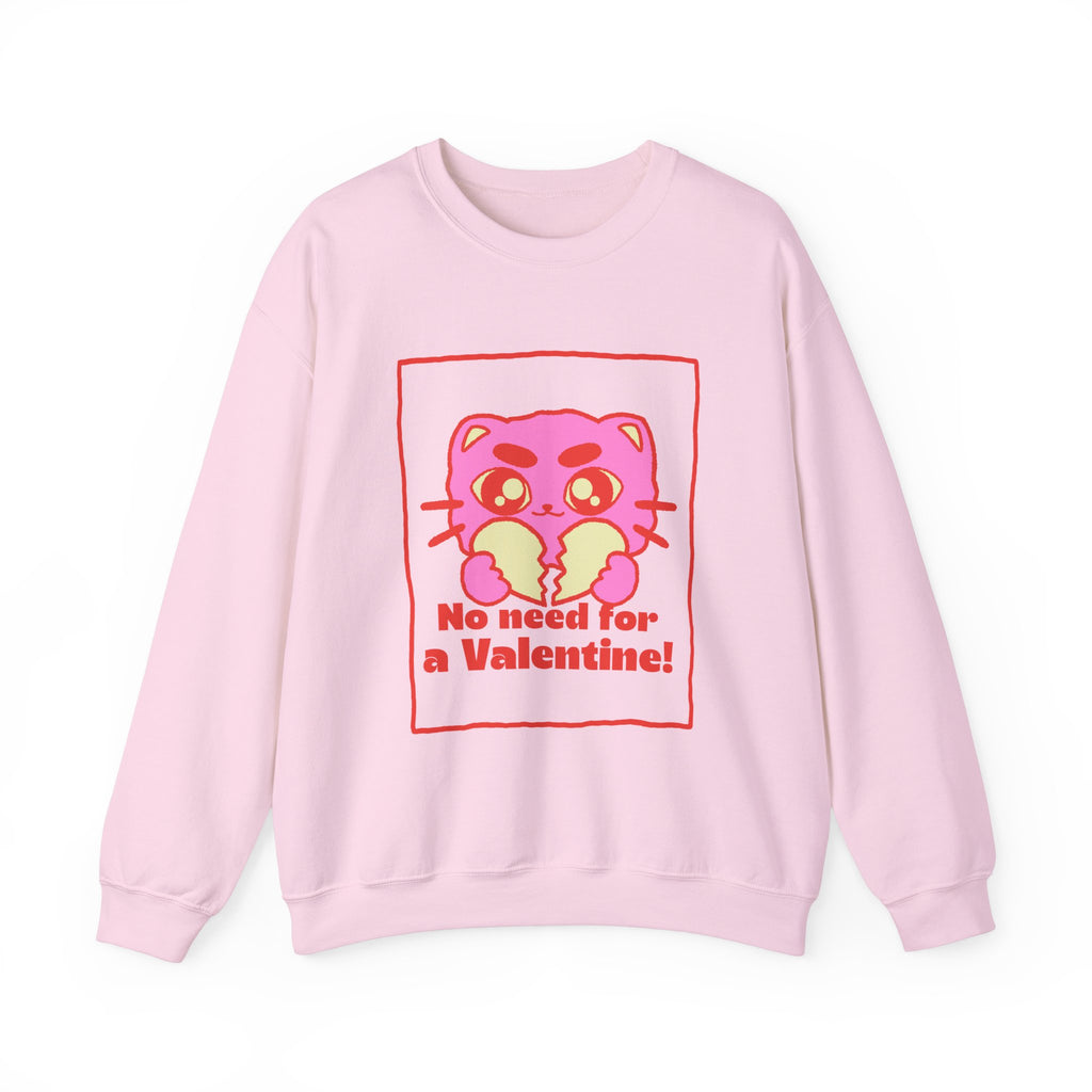 No Need For a Valentine Sweatshirt