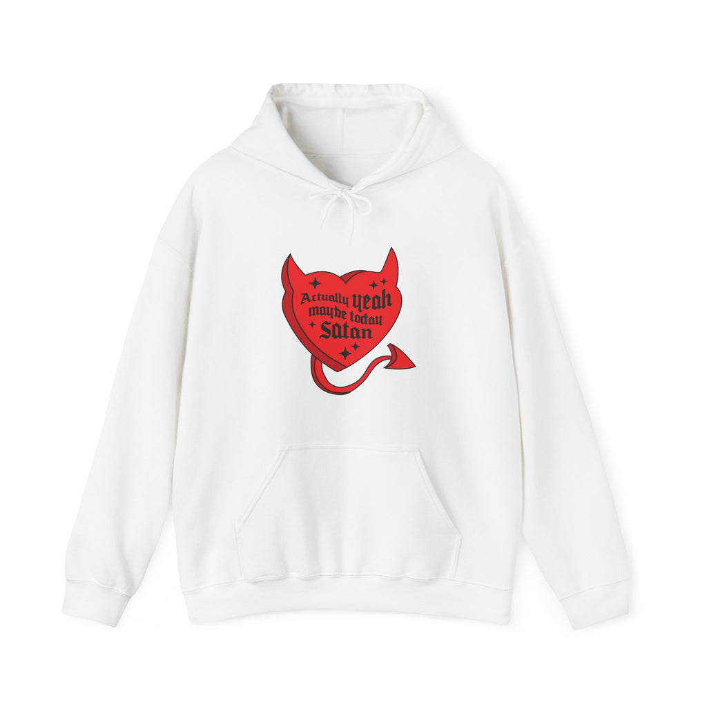 Actually Yeah Maybe Today Satan Hoodie