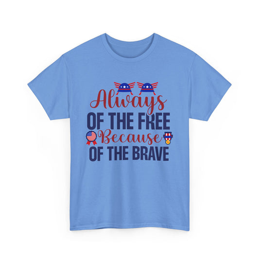 Because Of The Brave Patriotic T-Shirt