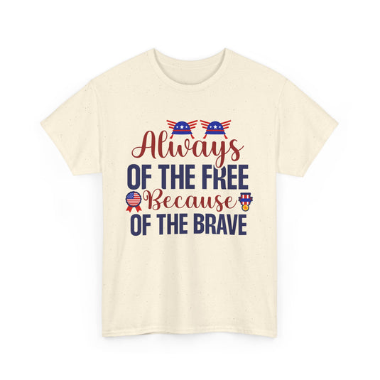 Because Of The Brave Patriotic T-Shirt