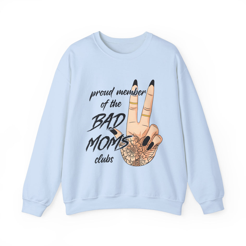 Proud Member Bad Moms Club Sweatshirt