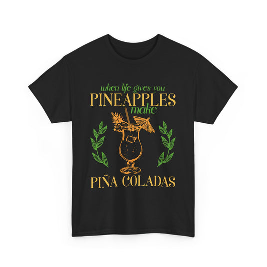 When Life Gives You Pineapples Alcohol T-Shirt